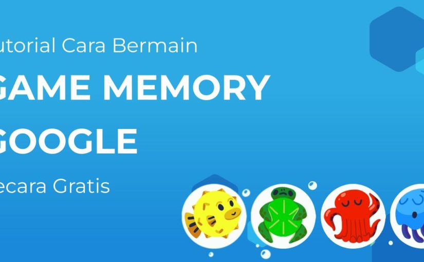 Game Memori Google: Cara Seru Melatih Otak Sambil Bermain